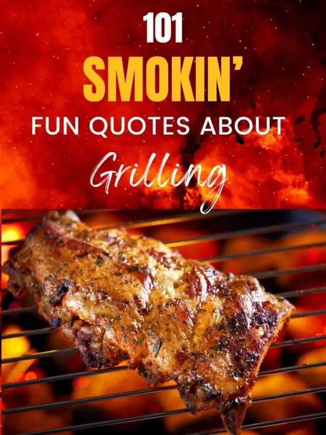 101 Smokin’ Fun Quotes about Grilling