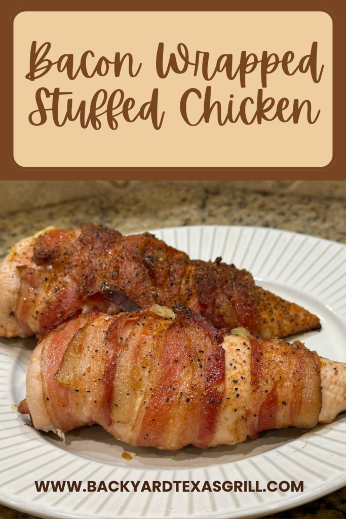 Bacon wrapped stuffed chicken from Backyard Texas Grill