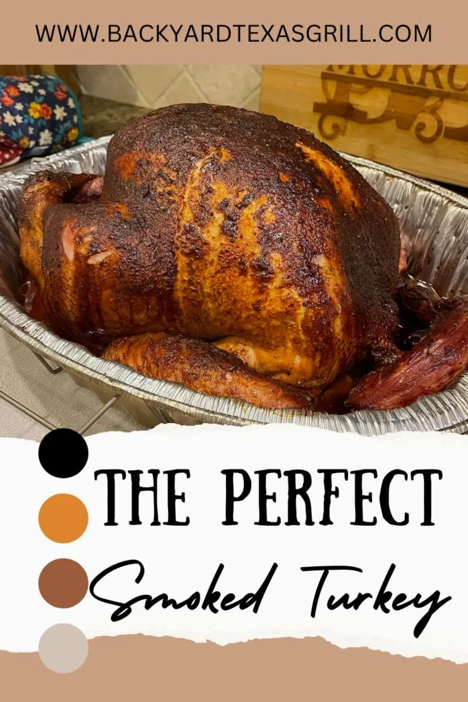 The Perfect Smoked Turkey by Backyard Texas Grill Pinterest Pin