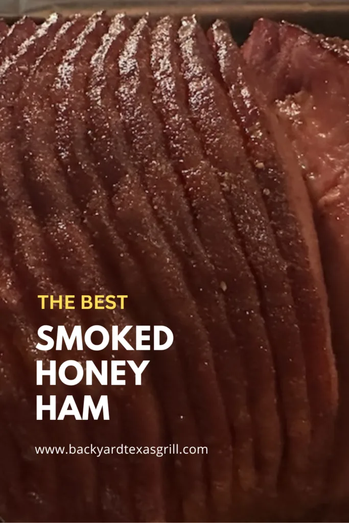 The Best Smoked Honey Ham from Backyard Texas Grill