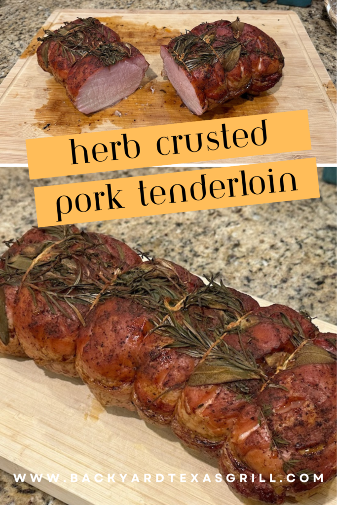 Herb Crusted Pork Tenderloin by Backyard Texas Grill
