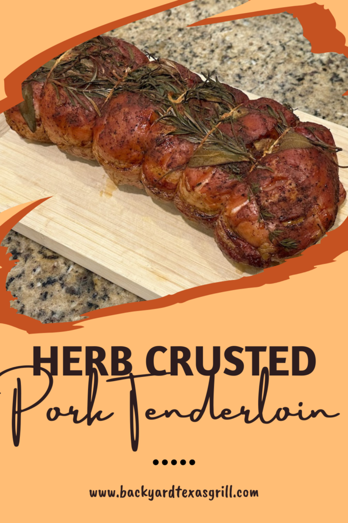 Herb crusted pork tenderloin by Backyard Texas Grill