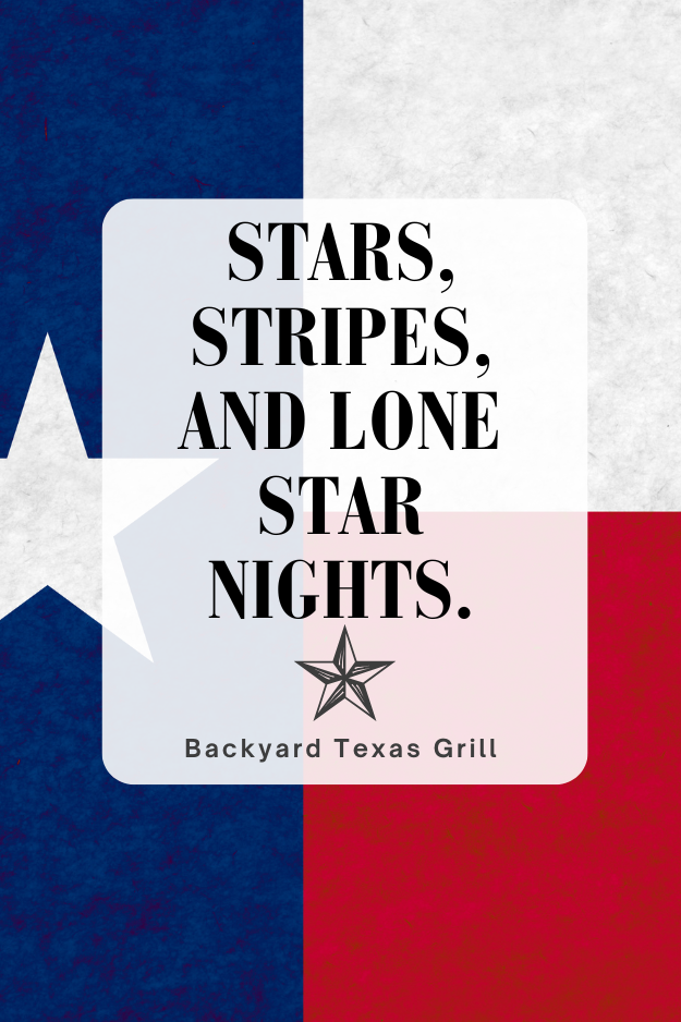 “Stars, stripes, and Lone Star nights.” – Unknown