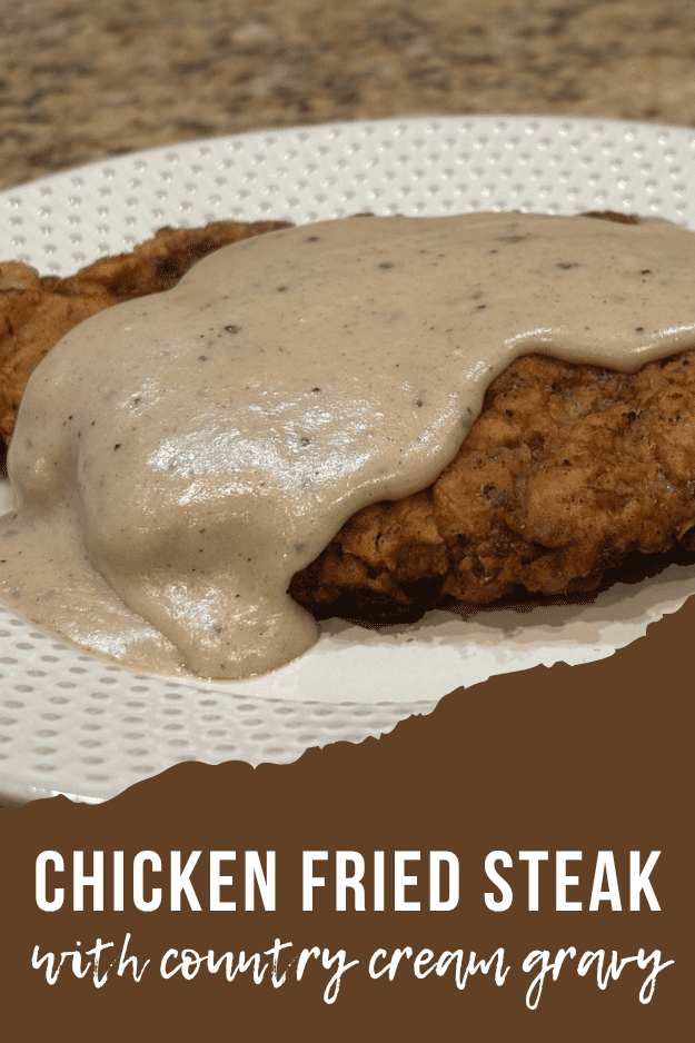 chicken fried steak with country cream gravy pin for pinterest