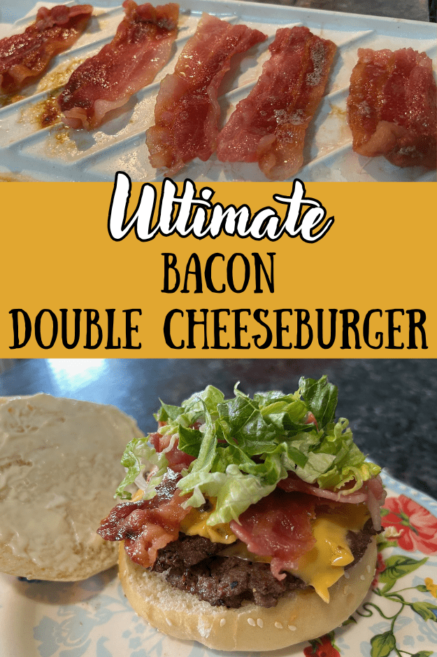 ultimate bacon double cheeseburger pin for pinterest